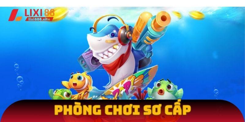 Phòng sơ cấp là lựa chọn lý tưởng cho người chơi mới